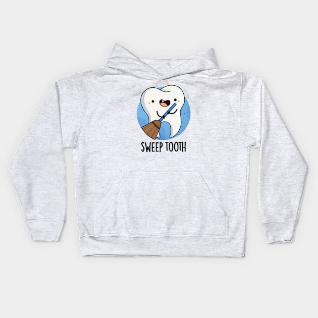 Sweep Tooth Cute Dental Pun Kids Hoodie by punnybone